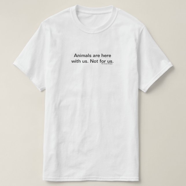 T-shirt Les animaux sont avec nous la chemise simple (Design devant)