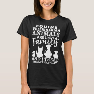 T-shirt Les Animaux Vétérinaires De L'Équine Sont Comme La