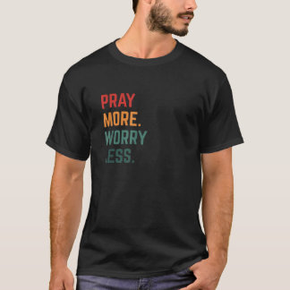 T-shirt les années 70 Retro Priez Plus Inquiète Moins Insp