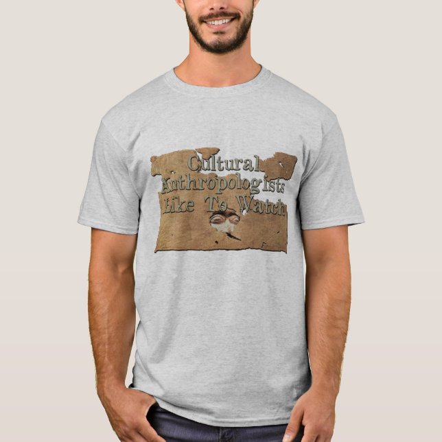 T-shirt Les Anthropologues Culturels Aiment Regarder (Devant)