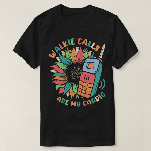 T-shirt Les Appels Walkie Sont Mon Cardio Sunflower Specia (Design devant)