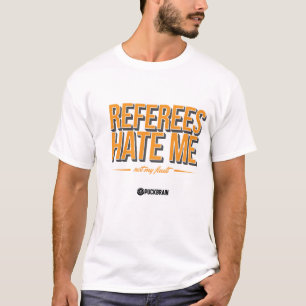 T-shirt Les arbitres me détestent