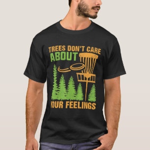 T-shirt Les arbres ne se soucient pas de vos sentiments Di
