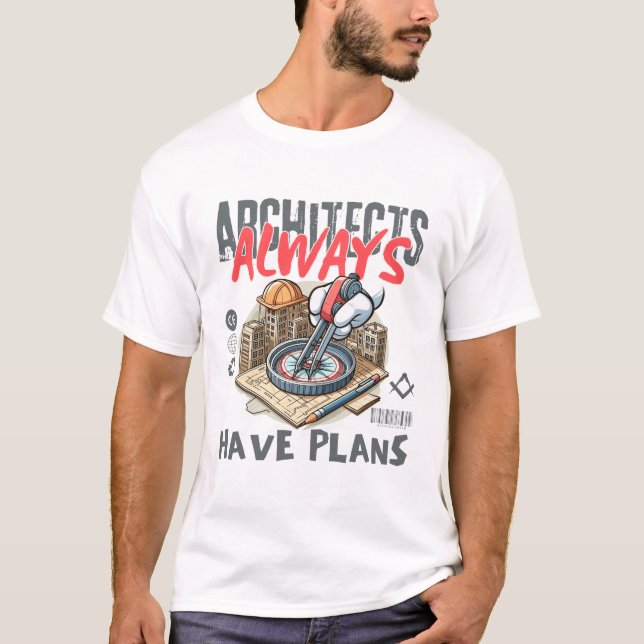 T-shirt Les architectes ont toujours un plan (Devant)