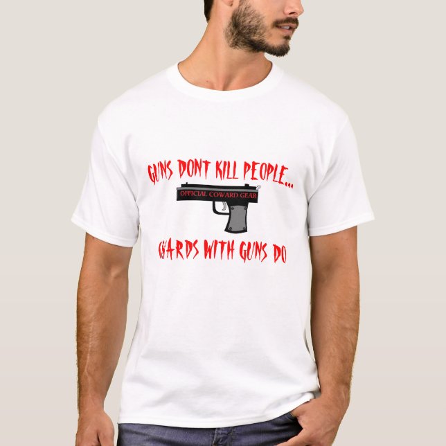 T-SHIRT LES ARMES À FEU D'UTILISATION DE LÂCHES, ARMES À (Devant)