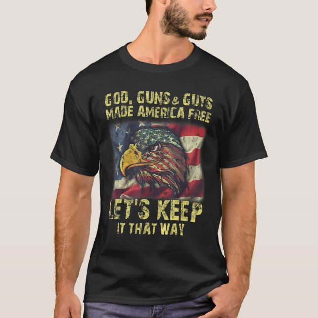T-shirt Les armes à feu et les guts ont rendu l'Amérique l (Devant)