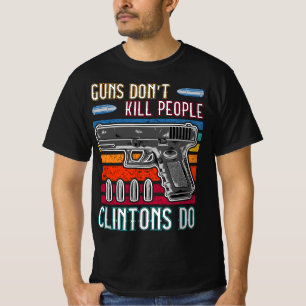 T-shirt Les armes à feu ne tuent pas les Clinton - Conserv