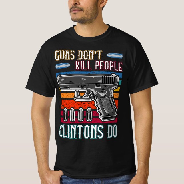 T-shirt Les armes à feu ne tuent pas les Clinton - Conserv (Devant)