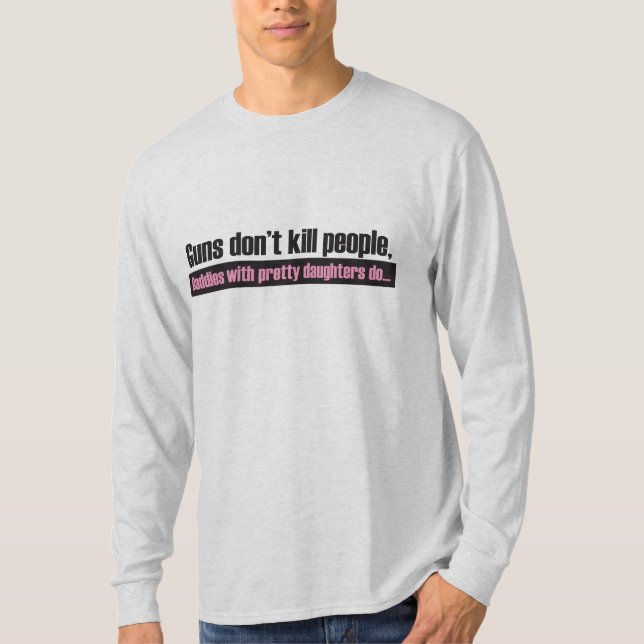 T-shirt Les armes à feu ne tuent pas les gens (Devant)