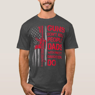 T-shirt Les armes à feu ne tuent pas les papas avec un jol
