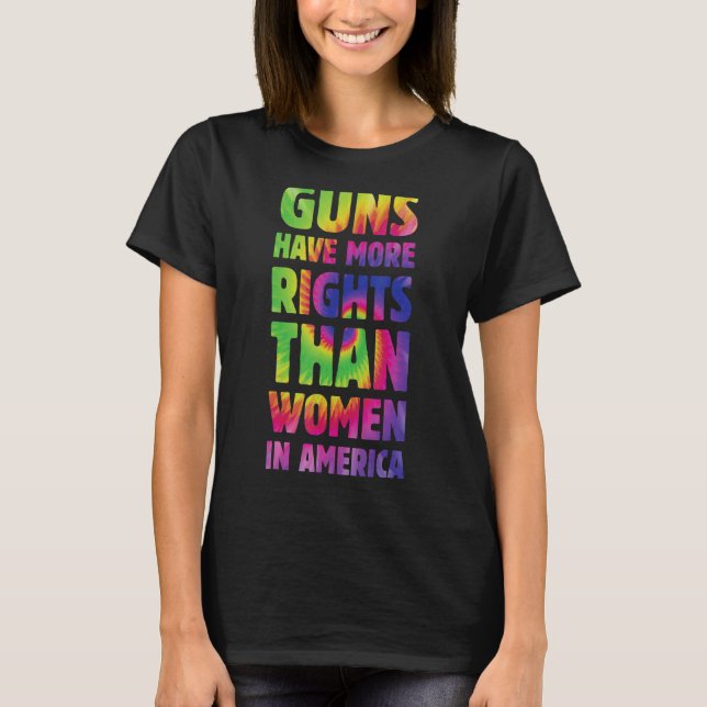T-shirt Les Armes À Feu Ont Plus De Droits Que Les Femmes  (Devant)