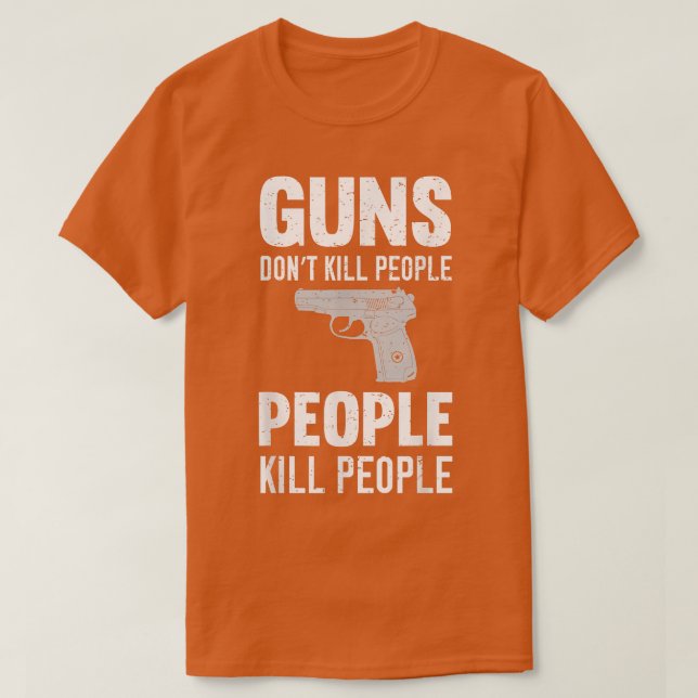 T-shirt Les armes amusantes ne tuent pas les gens tuent le (Design devant)