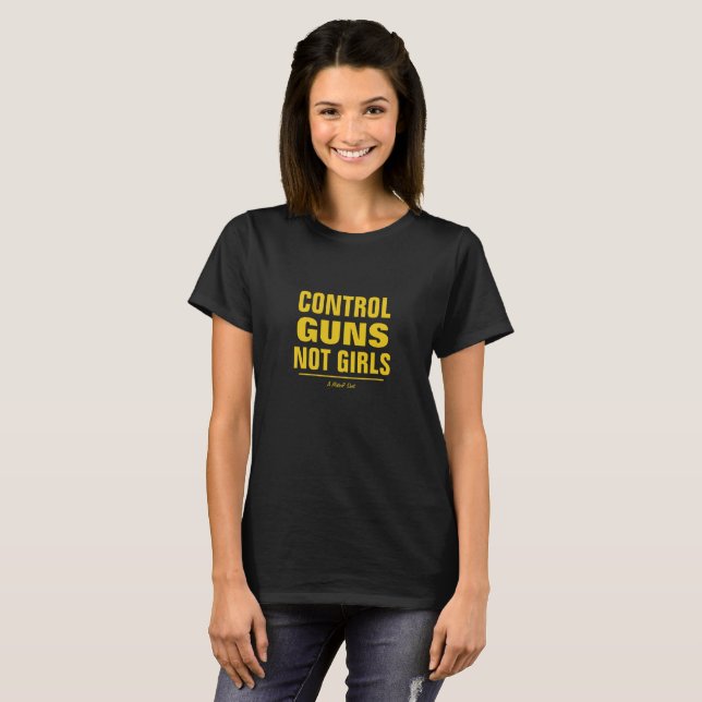 T-shirt Les armes de contrôle pas les filles - une chemise (Devant entier)