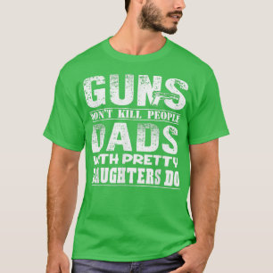 T-shirt Les armes ne tuent pas les gens Les papas avec de