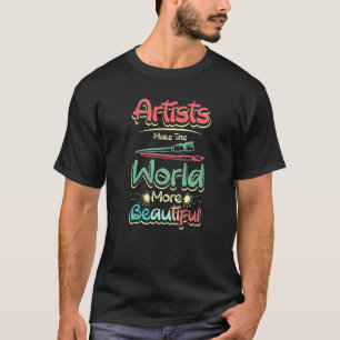 T-shirt Les artistes rendent le monde plus beau