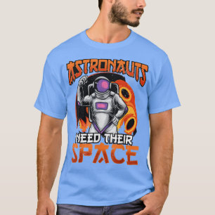 T-shirt Les Astronautes Ont Besoin De Leur Conception Spat