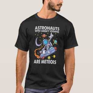 T-shirt Les astronautes qui ne sont pas végans sont des mé