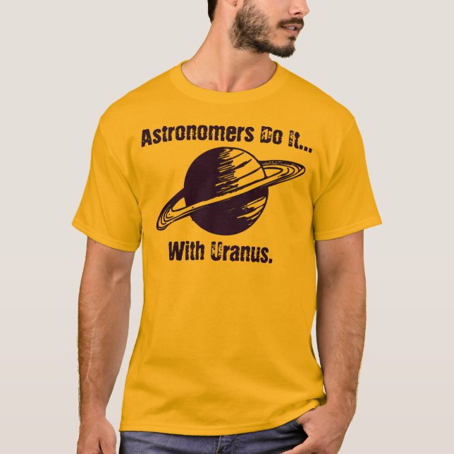 T-shirt Les astronomes le font avec Uranus. (Devant)