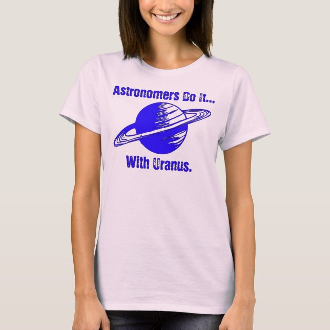 T-shirt Les astronomes le font avec Uranus. (Devant)