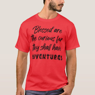 T-shirt Les aventures bénis sont les curieux