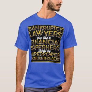 T-shirt Les Avocats En Faillite Sont Comme Un Superhéros F