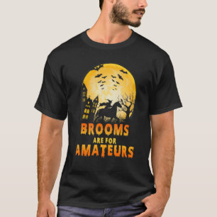 T-shirt Les Balais Sont Pour Les Amateurs Sorcière À Cheva