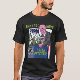 T-shirt Les banquiers ont le privilège vert de l'argent de