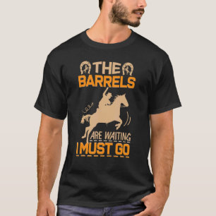 T-shirt Les Barils Attendent Que Je Doive Aller Cheval Bar