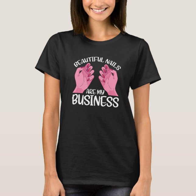 T-shirt Les Beaux Nails Sont Mon Entreprise (Devant)