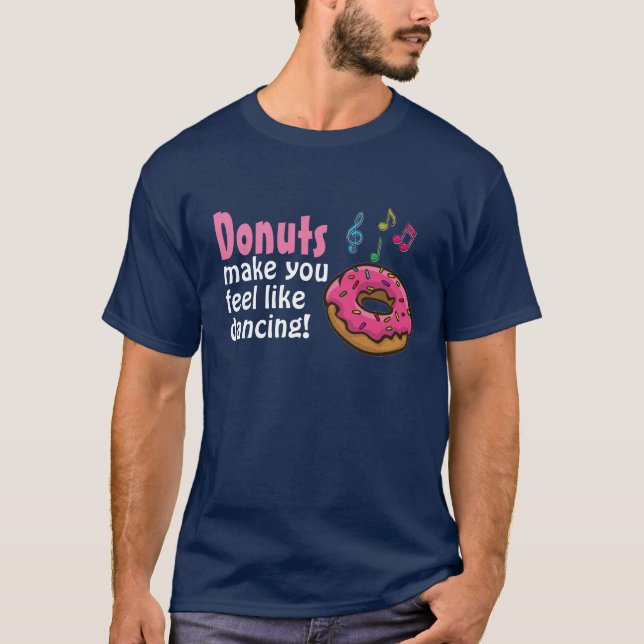 T-shirt Les beignets vous donnent l'impression de danser e (Devant)