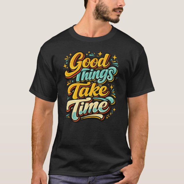 T-shirt Les Belles Choses Prennent du Temps (Devant)