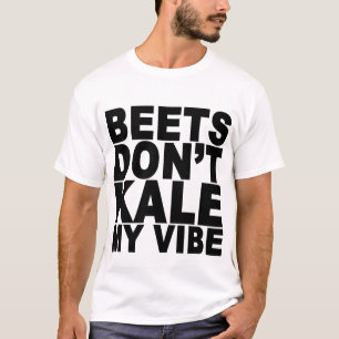 T-shirt Les betteraves ne font pas chou frisé que mon Vibe
