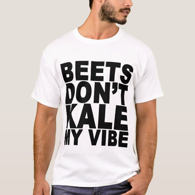 T-shirt Les betteraves ne font pas chou frisé que mon Vibe (Devant)