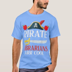 T-shirt Les Bibliothécaires Pirates Sont Cool Bonne Journé