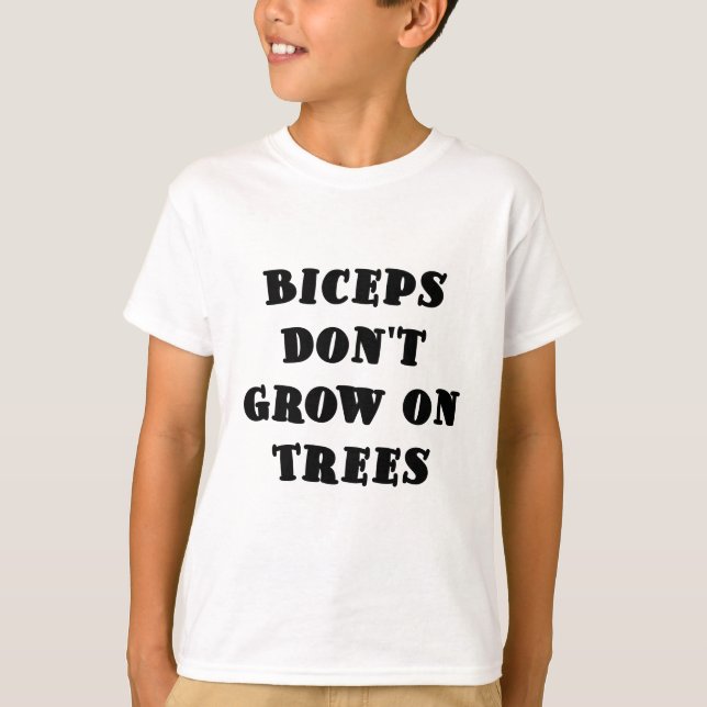 T-shirt Les biceps ne se développent pas sur des arbres (Devant)