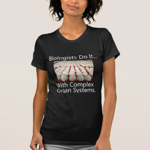 T-shirt Les biologistes le font... avec des systèmes d'org