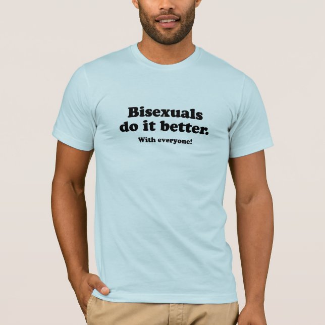 T-shirt Les bisexuels le font mieux (Devant)
