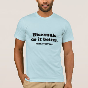 T-shirt Les bisexuels le font mieux