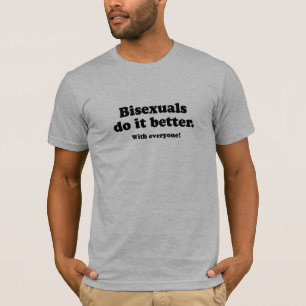 T-SHIRT LES BISEXUELS LE FONT MIEUX (AVEC TOUT LE MONDE)