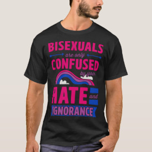 T-shirt Les bisexuels ne sont confondus que par votre hain