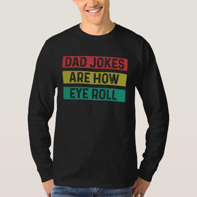 T-shirt Les blagues de papa sont comment je fais rouler de (Devant)