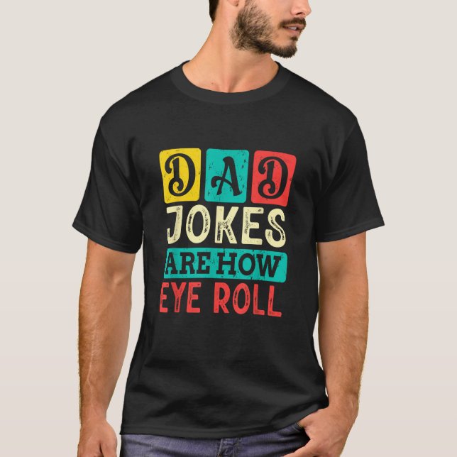 T-shirt Les Blagues De Papa Sont Comment Les Yeux Roulent (Devant)