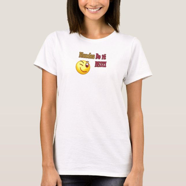 T-shirt Les blondes le font meilleur ! (Devant)