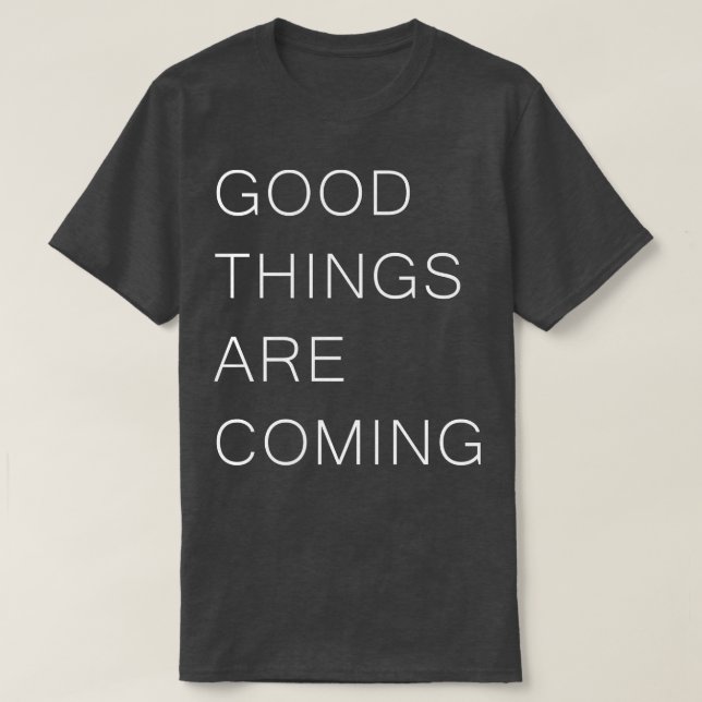 T-shirt LES BONNES CHOSES DEVIENNENT Positivité Inspiratio (Design devant)