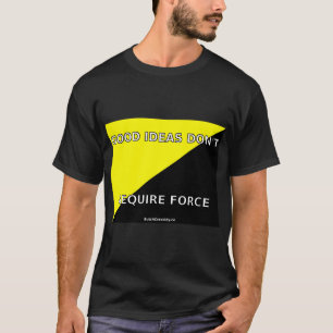 T-shirt Les bonnes idées n'exigent pas la force - le