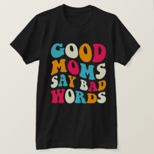 T-shirt Les bonnes mamans disent de gros mots