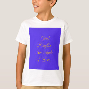 T-shirt Les bonnes pensées sont faites d'amour
