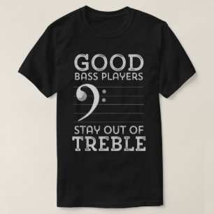 T-shirt Les bons bassistes restent hors des aigus