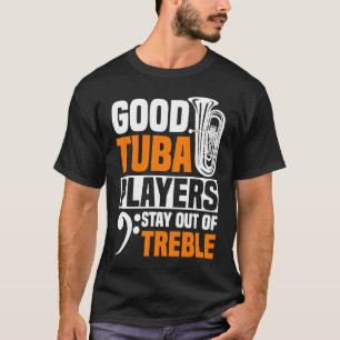 T-shirt Les Bons Joueurs De Tuba Restent Hors Du Joueur De