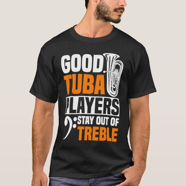 T-shirt Les Bons Joueurs De Tuba Restent Hors Du Joueur De (Devant)
